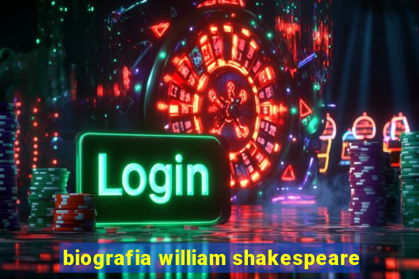 biografia william shakespeare